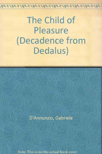 Beispielbild fr The Child of Pleasure (Decadence from Dedalus) zum Verkauf von Newsboy Books