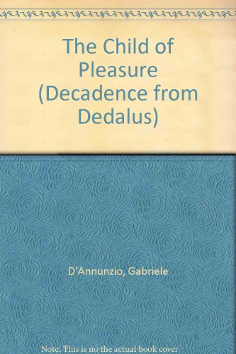 Imagen de archivo de The Child of Pleasure (Decadence from Dedalus) a la venta por Newsboy Books