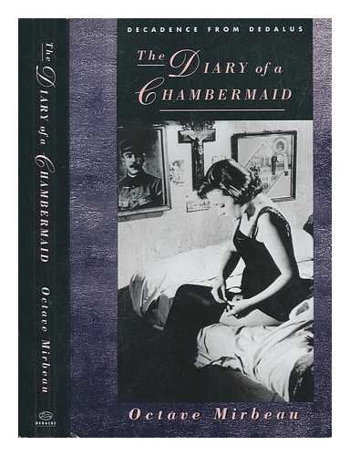 Imagen de archivo de The Diary of a Chambermaid (Decadence from Dedalus) a la venta por BookHolders