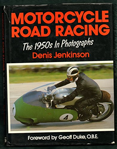 Stock image for Motor Cycle Road Racing: The 1950s in Photographs for sale by Reuseabook