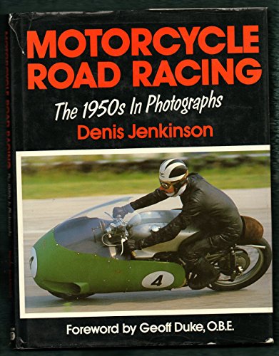 Stock image for Motor Cycle Road Racing: The 1950's in Photographs for sale by WorldofBooks