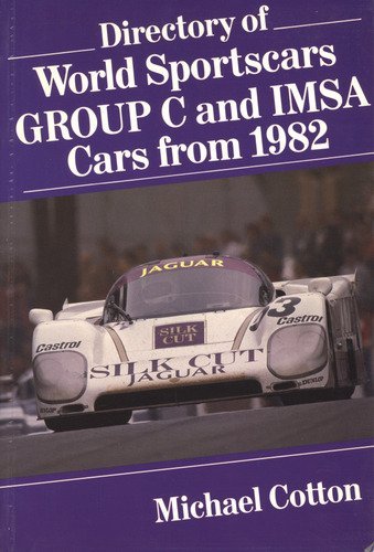 Directory of World Sportscars Group C and IMSA Cars From 1982