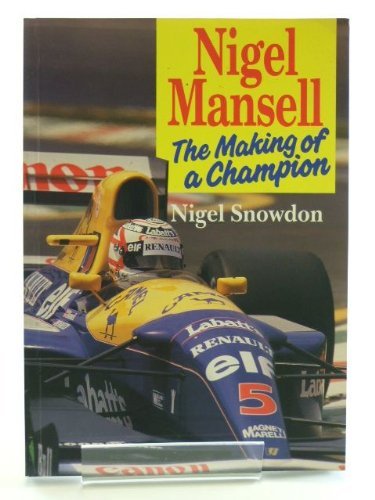 Stock image for Nigel Mansell: The Making of a Champion for sale by Goldstone Books