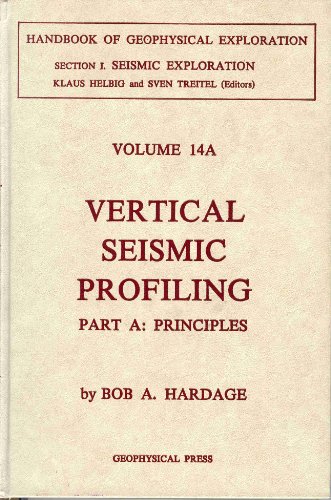 Stock image for Vertical Seismic Profiling Part A: Principles (Handbook of geophysical exploration volume 14A) for sale by HPB-Red