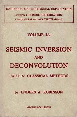 Stock image for Seismic Inversion & Deconvolution: Classical Methods/Part A (HANDBOOK OF GEOPHYSICAL EXPLORATION, SECTION I) for sale by HPB-Red