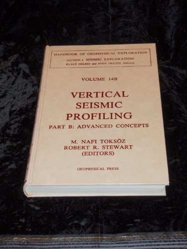 Beispielbild fr Vertical Seismic Profiling, Part B: Advanced Concepts (Handbook of Geophysical Exploration) zum Verkauf von ThriftBooks-Atlanta