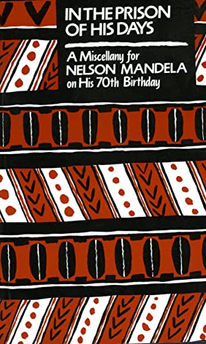 9780946640331: In the Prison of His Days: A Miscellany for Nelson Mandela on His 70th Birthday