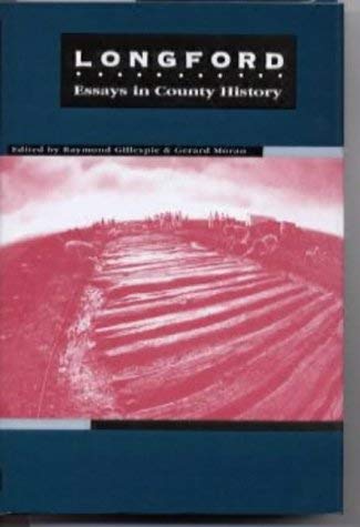 9780946640515: Longford: Essays in county history