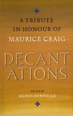 Stock image for Decantations : A Tribute in Honour of Maurice Craig for sale by Better World Books Ltd