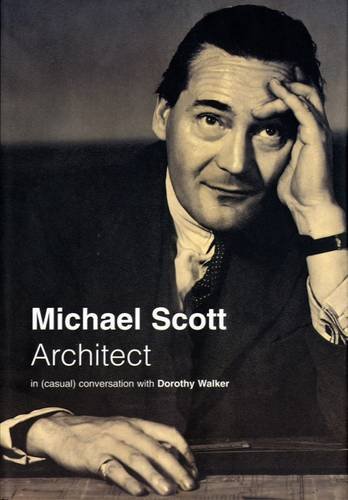9780946641512: Michael Scott, architect: In (casual) conversation with Dorothy Walker