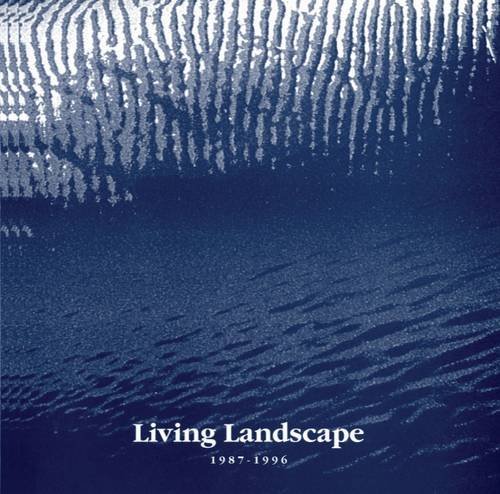 Stock image for Living Landscape 1987-1996 for sale by Karen Millward