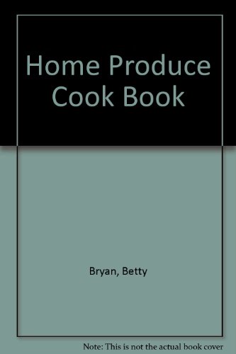 Imagen de archivo de Home Produce Cookbook a la venta por Books & Bygones