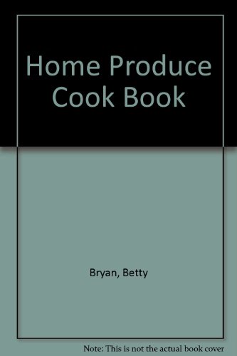 Stock image for Home Produce Cookbook for sale by Books & Bygones