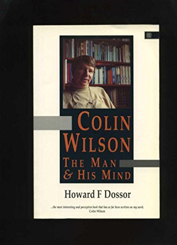 The Philosophy of Colin Wilson: Three Perspectives (Colin Wilson Studies) (9780946650583) by Howard Dossor