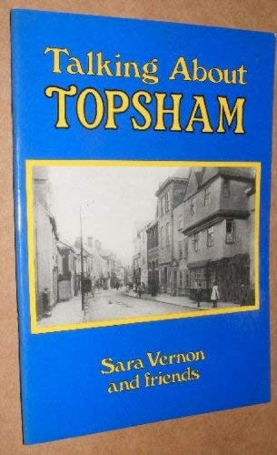 Stock image for Talking About Topsham: Sara Vernon and Friends for sale by WorldofBooks