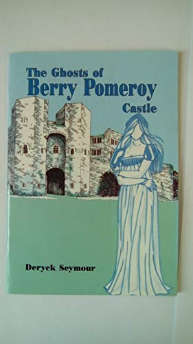 Beispielbild fr The Ghosts of Berry Pomeroy Castle zum Verkauf von WorldofBooks