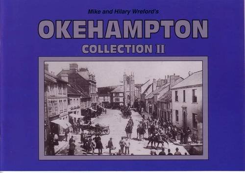 Beispielbild fr Mike and Hilary Wreford's Okehampton Collection II zum Verkauf von Smartbuy