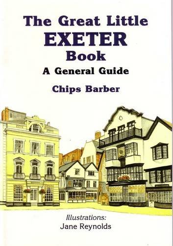 Imagen de archivo de The Great Little Exeter Book; A General Guide (Illustrated) a la venta por WorldofBooks