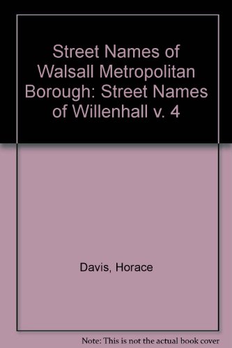 Beispielbild fr Street Names of Walsall Metropolitan Borough: Street Names of Willenhall v. 4 zum Verkauf von Red-books ( Member of P.B.F.A. )