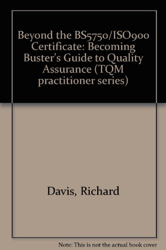 Beyond the BS5750/ISO900 Certificate (TQM Practitioner Series) (9780946655830) by [???]