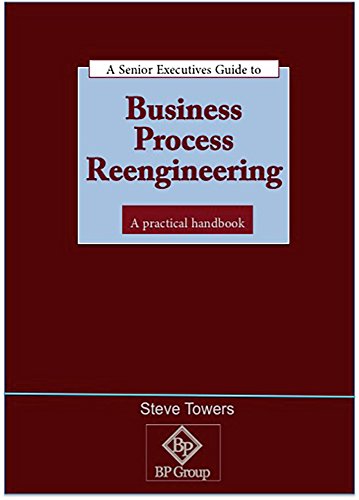 9780946655885: Business Process Re-engineering: A Practical Handbook for Executives