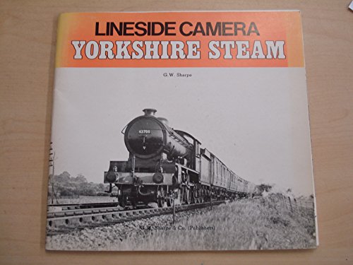 Beispielbild fr Lineside Camera Yorkshire Steam zum Verkauf von Chapter 1