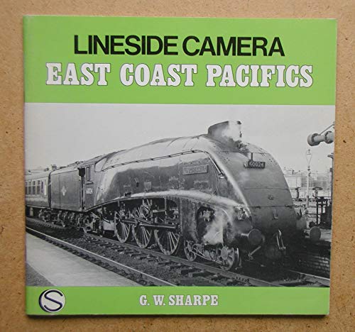 Lineside Camera: East Coast Pacifics