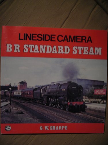 Stock image for Lineside Camera: B.R.Standard Steam for sale by WorldofBooks