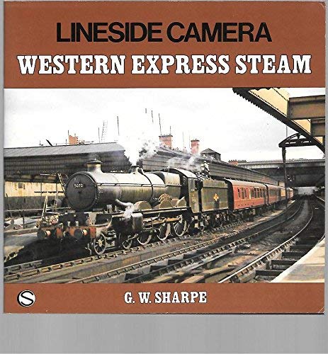 Stock image for Lineside Camera: Western Express Steam for sale by WorldofBooks