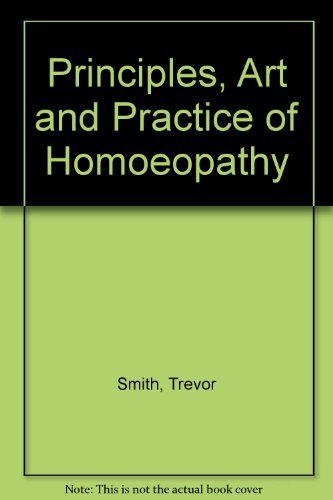 Stock image for Principles, Art & Practice of Homeopathy for sale by Books From California