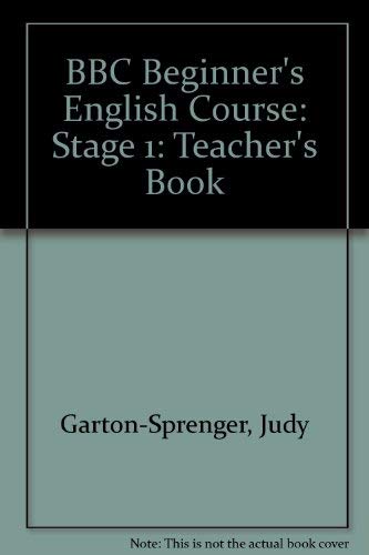 BBC Beginner's English: Teacher's Book (9780946675012) by Garton-Sprenger, Judy; Greenall, Simon