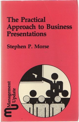 The Practical Approach to Business Presentations (9780946679164) by Morse, Stephen