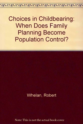 Beispielbild fr Choices in Childbearing: When Does Family Planning Become Population C zum Verkauf von Hawking Books