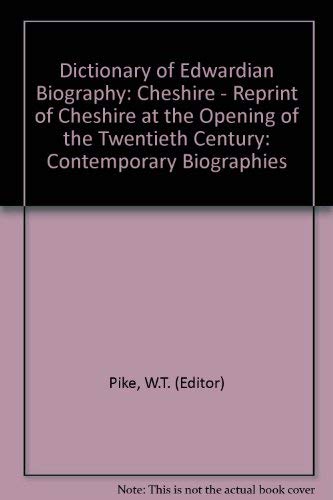 A Dictionary of Edwardian Biography: Cheshire