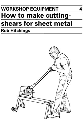 Workshop Equipment 4 - How To Make Cutting Shears For Sheet Metal