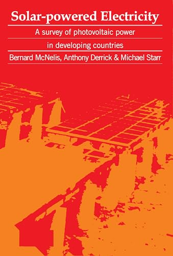 Solar-Powered Electricity: A survey of solar photovoltaic power in developing countries (9780946688395) by McNelis, Bernard