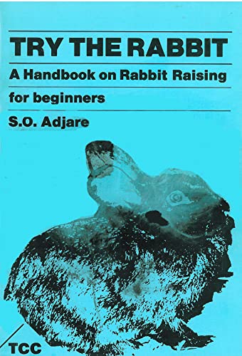 9780946688616: Try the Rabbit: A Handbook on Rabbit Raising for Beginners