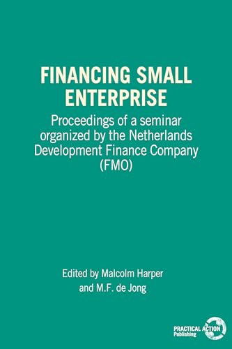 9780946688821: Financing Small Enterprise: Proceedings of a Seminar Organized by The Netherlands Development Finance Company (FMO)