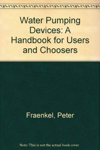 9780946688852: Water-Pumping Devices: A Handbook for Users and Choosers