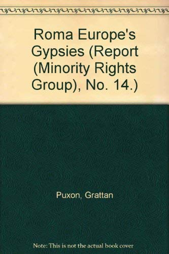 Roma Europe's Gypsies (Report (Minority Rights Group), No. 14.) (9780946690459) by Puxon, Grattan