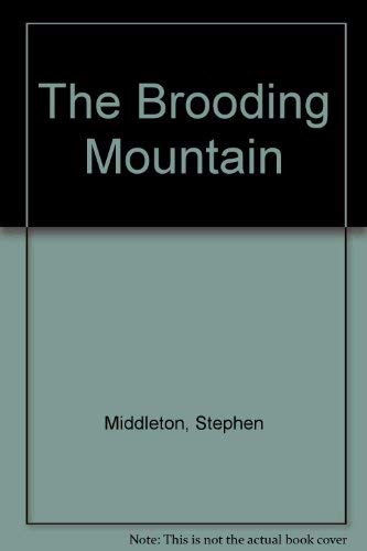 The Brooding Mountain (9780946699728) by Stephen C. Middleton