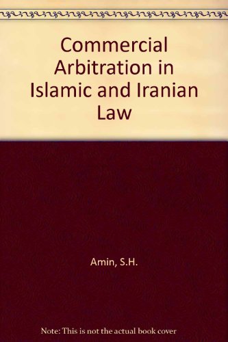 9780946706464: Commercial Arbitration in Islamic and Iranian Law