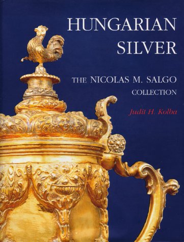 Stock image for Hungarian Silver: The Nicolas M. Salgo Collection for sale by HPB-Ruby