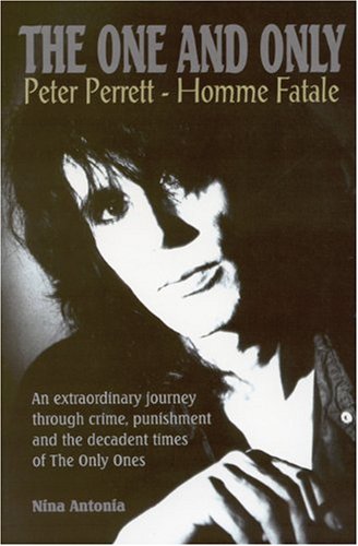 Beispielbild fr The One and Only Peter Perrett - Homme Fatale zum Verkauf von Merandja Books