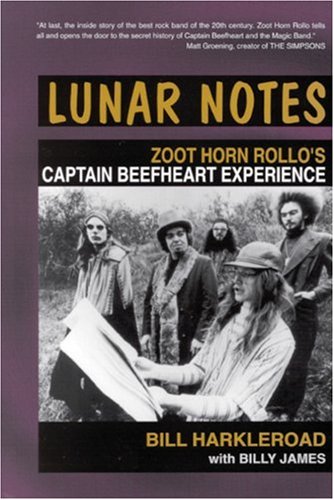 Stock image for Lunar Notes: Zoot Horn Rollo's Captain Beefheart Experience for sale by Reliant Bookstore