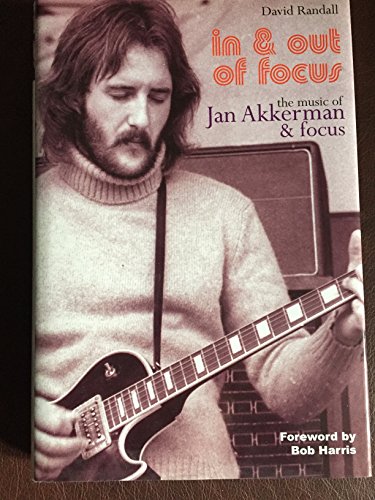 9780946719440: In and Out of Focus: The Music of Jan Akkerman and Focus