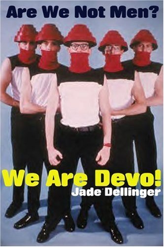 Stock image for Are We Not Men? We Are Devo! for sale by Goodwill Industries of VSB