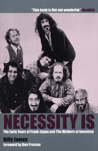 Beispielbild fr Necessity Is . . .: The Early Years of Frank Zappa and the Mothers of Invention zum Verkauf von Bookmans