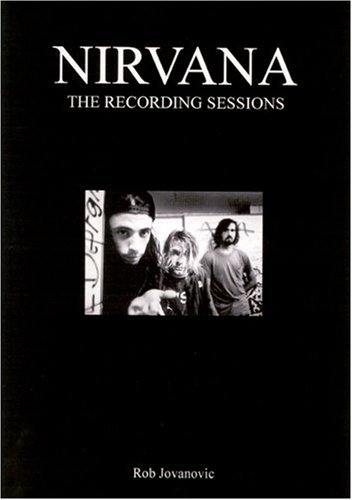 Stock image for Nirvana: The Complete Recording Sessions for sale by Ergodebooks