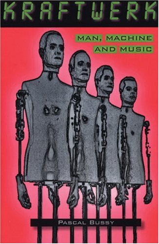 Imagen de archivo de Kraftwerk: Man, Machine And Music a la venta por GoldenWavesOfBooks